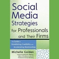 Cover: Social Media Strategies for Professionals and Their Firms Lib/E - Tantor Audio