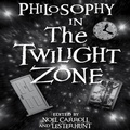 Cover: Philosophy in the Twilight Zone - Tantor Audio