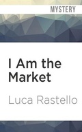 Cover: I Am the Market - Audible Studios on Brilliance