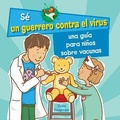 Cover: Una Guia Para Ninos Sobre Las Vacunas (a Kid's Guide to Understanding Vaccines) - PowerKids Press