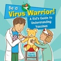 Cover: A Kid's Guide to Understanding Vaccines - PowerKids Press