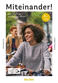 Abbildung von: Miteinander! Deutsch für Alltag und Beruf A1.1 - Hueber Verlag
