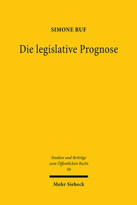 Abbildung von: Die legislative Prognose - Mohr Siebeck