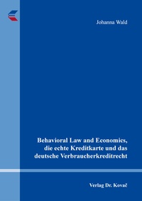 Abbildung von: Behavioral Law and Economics, die echte Kreditkarte und das deutsche Verbraucherkreditrecht - Kovac, Dr. Verlag