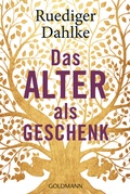 Abbildung von: Das Alter als Geschenk - Goldmann
