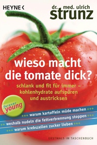 Abbildung von: Wieso macht die Tomate dick? - Heyne