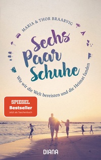 Abbildung von: Sechs Paar Schuhe. Wie wir die Welt bereisten und die Heimat fanden - Diana