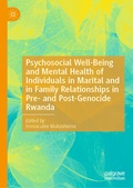 Cover: Psychosocial Well-Being and Mental Health of Individuals in Marital and in Family Relationships in Pre- and Post-Genocide Rwanda - Palgrave Macmillan