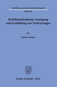 Abbildung von: Richtlinienkonforme Auslegung und Fortbildung von Tarifverträgen. - Duncker & Humblot