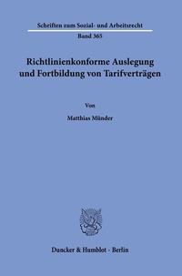 Abbildung von: Richtlinienkonforme Auslegung und Fortbildung von Tarifverträgen. - Duncker & Humblot