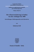 Cover: Die Lebensversicherung in Italien von den Anf&auml;ngen bis 1800. - Duncker & Humblot