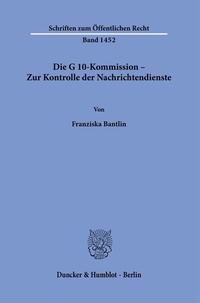 Abbildung von: Die G 10-Kommission - Zur Kontrolle der Nachrichtendienste. - Duncker & Humblot