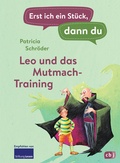 Cover: Erst ich ein St&uuml;ck, dann du - Leo und das Mutmach-Training - cbj