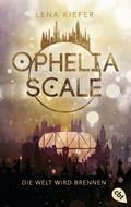 Cover: Ophelia Scale - Die Welt wird brennen - cbt
