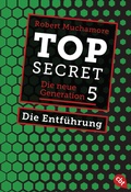 Cover: Top Secret. Die Entf&uuml;hrung - cbt