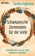 Cover: Schamanische Zeremonien f&uuml;r die Seele - Heyne