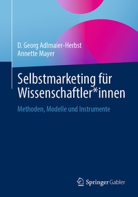 Abbildung von: Selbstmarketing für Wissenschaftler*innen - Springer Gabler