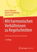 Cover: Mit harmonischen Verh&auml;ltnissen zu Kegelschnitten - Springer Spektrum