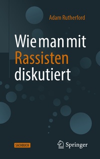 Abbildung von: Wie man mit Rassisten diskutiert - Springer