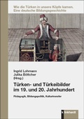 Cover: T&uuml;rken- und T&uuml;rkeibilder im 19. und 20. Jahrhundert - Verlag Julius Klinkhardt