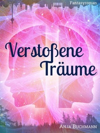Enlarge image Cover: Verstoßene Träume - Books on Demand
