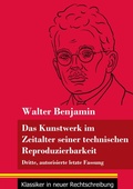 Cover: Das Kunstwerk im Zeitalter seiner technischen Reproduzierbarkeit - Klassiker in neuer Rechtschreibung