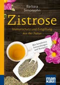 Cover: Zistrose. Kompakt-Ratgeber - Mankau Verlag