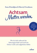 Cover: Achtsam Mutter werden - Arbor
