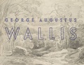 Cover: George Augustus Wallis - H. W. Fichter Kunsthandel e.K.