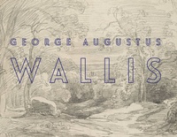 Enlarge image Cover: George Augustus Wallis - H. W. Fichter Kunsthandel e.K.