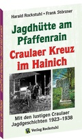 Cover: Die Geschichte der Jagdh&uuml;tte am Pfaffenrain und des Craulaer Kreuzes im Hainich - Verlag Rockstuhl