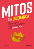 Cover: Mitos da Lideran&ccedil;a: Descubra por que quase tudo que voc&ecirc; ouviu sobre lideran&ccedil;a &eacute; mito - Aut&ecirc;ntica Business
