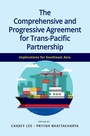 Cover: The Comprehensive and Progressive Agreement for Trans-Pacific Partnership - Iseas Publishing