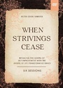 Cover: When Strivings Cease Video Study - HarperChristian Resources