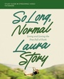 Cover: So Long, Normal Bible Study Guide plus Streaming Video - HarperChristian Resources