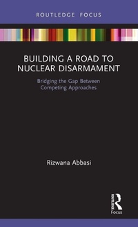 Enlarge image Cover: Building a Road to Nuclear Disarmament - Routledge