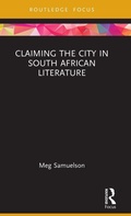 Cover: Claiming the City in South African Literature - Routledge India