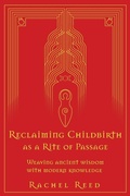 Cover: Reclaiming Childbirth as a Rite of Passage - Word Witch Press