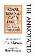 Cover: The Annotated Royal Road to Card Magic - Mark Lewis Entertainment