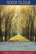 Cover: The Created Legend (Esprios Classics) - Blurb
