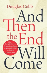 Enlarge image Cover: And Then the End Will Come - Douglas Cobb