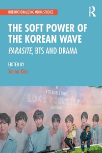 Enlarge image Cover: The Soft Power of the Korean Wave - Routledge