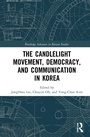 Cover: The Candlelight Movement, Democracy, and Communication in Korea - Routledge