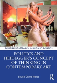 Abbildung von: Politics and Heidegger's Concept of Thinking in Contemporary Art - Routledge