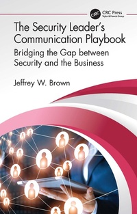 Abbildung von: The Security Leader's Communication Playbook - CRC Press