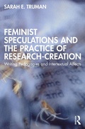 Cover: Feminist Speculations and the Practice of Research-Creation - Routledge