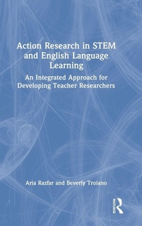 Enlarge image Cover: Action Research in STEM and English Language Learning - Routledge