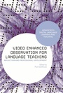Cover: Video Enhanced Observation for Language Teaching - Bloomsbury Academic