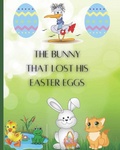 Cover: The Bunny who lost his Easter Eggs - Emily Grabham