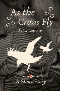 Enlarge image Cover: As the Crows Fly (Celtic Myths) - A. L. Lester